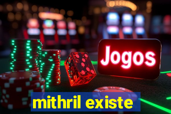 mithril existe